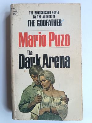 The Dark Arena by Mario Puzo