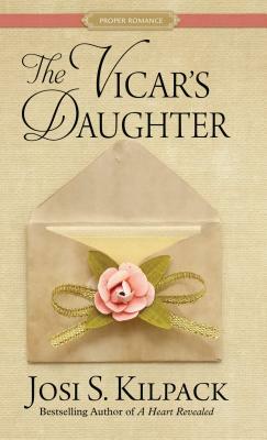 The Vicar's Daughter by Josi S. Kilpack