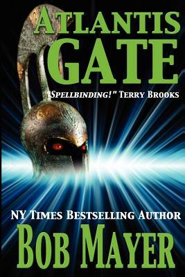 Atlantis Gate by Bob Mayer, Robert Doherty