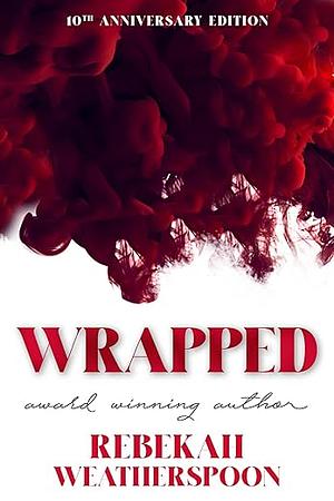 Wrapped by Rebekah Weatherspoon