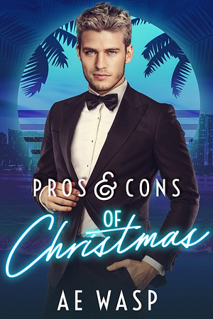 Pros & Cons of Christmas by A.E. Wasp