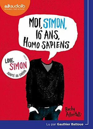 Moi, Simon, 16 ans, Homo Sapiens: Livre audio 1 CD MP3 by Becky Albertalli