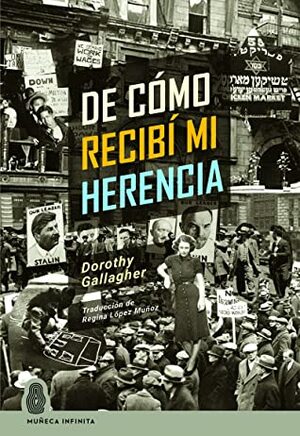 De como recibí mi herencia by Dorothy Gallagher