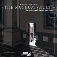 The Museum Vaults: Excerpts from the Journal of an Expert by Marc-Antoine Mathieu