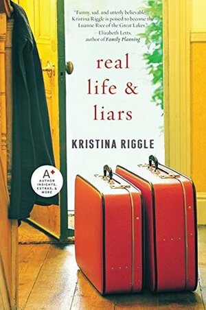 Real Life and Liars by Kristina Riggle