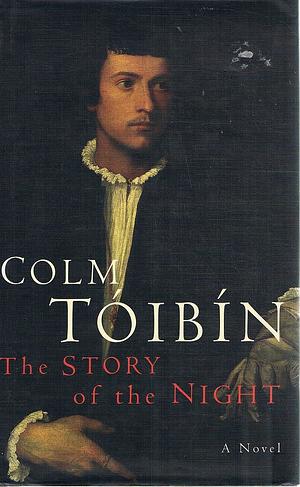 The Story of the Night by Colm Tóibín