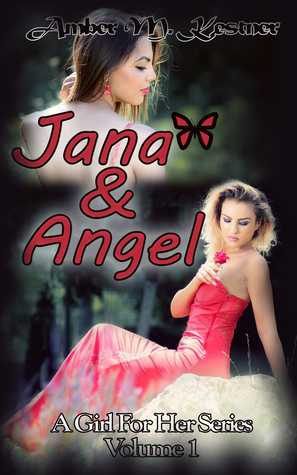 Jana & Angel Volume 1 by Amber M. Kestner