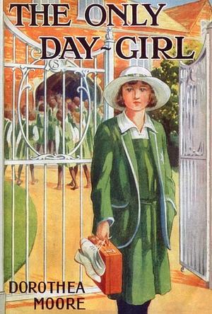 The Only Day Girl by Dorothea Moore