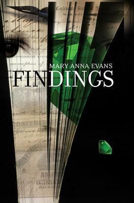 Findings by Mary Anna Evans
