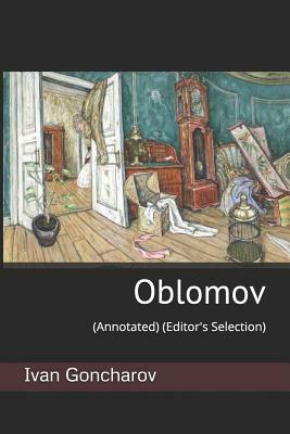 Oblomov: (annotated) (Editor's Selection) by Ivan Goncharov