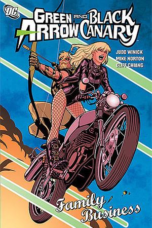 Green Arrow/Black Canary, Volume 2: Family Business by Mike Norton, Wayne Faucher, Cliff Chiang, Judd Winick