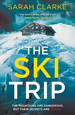 The Ski Trip by Sarah Clarke