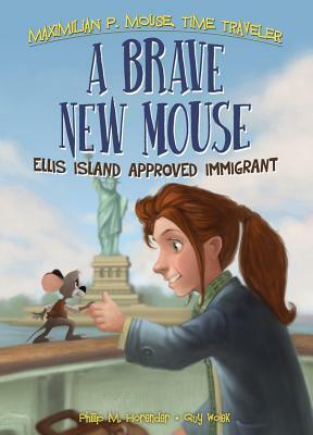 Brave New Mouse: Ellis Island Approved Immigrant by Guy Wolek, Philip M. Horender