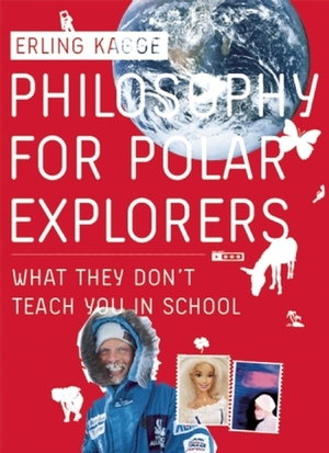 Philosophy for Polar Explorers by Erling Kagge