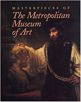 Masterpieces of the Metropolitan Museum of Art by Philippe de Montebello, Metropolitan Museum of Art