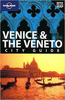 Lonely Planet Venice and the Veneto City Guide by Alison Bing, Lonely Planet