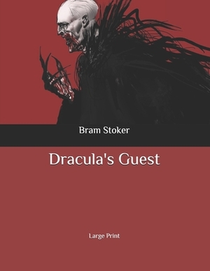 Dracula's Guest: Large Print by Bram Stoker