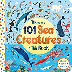 There Are 101 Sea Creatures in This Book by Campbell Books, Rebecca Jones