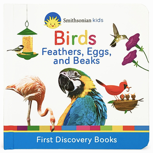 Birds: Feathers, Eggs, and Beaks by 