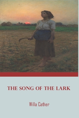 The Song Of The Lark: by willa cather print books by Willa Cather