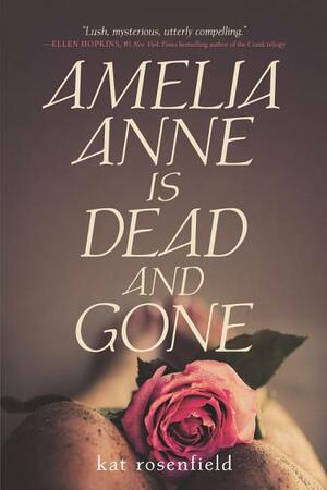 Amelia Anne is Dead and Gone by Kat Rosenfield