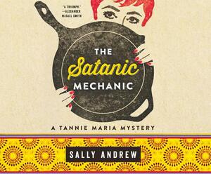 The Satanic Mechanic by Sally Andrew