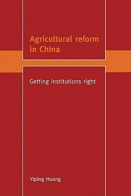 Agricultural Reform in China by Yiping Huang