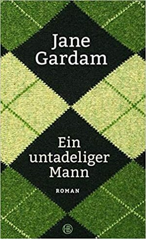 Ein untadeliger Mann by Jane Gardam