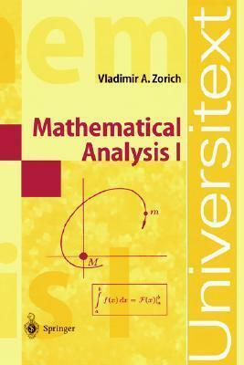 Mathematical Analysis I by Vladimir A. Zorich