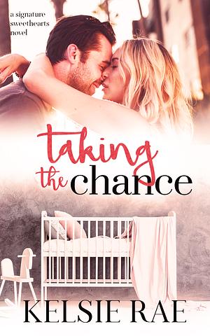 Taking the Chance by Kelsie Rae