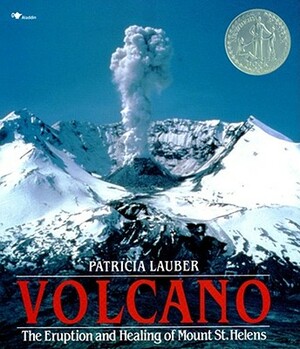 Volcano: The Eruption and Healing of Mount St. Helens by Patricia Lauber