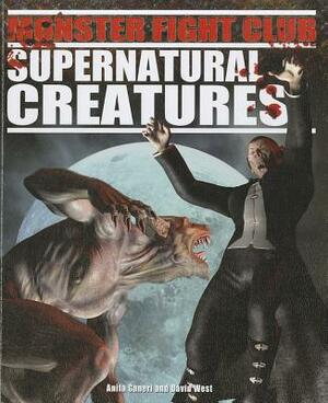 Supernatural Creatures by Anita Ganeri, David West