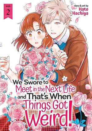 We Swore to Meet in the Next Life and That's When Things Got Weird! Vol. 2 by Hato Hachiya, ∞谷 鳩