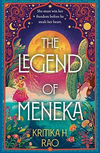 The Legend of Meneka by Kritika H. Rao