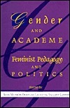 Gender and Academe: Feminist Pedagogy and Politics by Lagretta Tallent Lenker, Sara Munson Deats