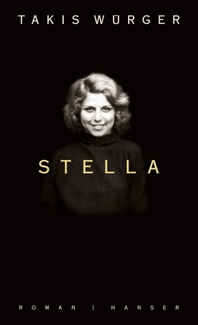 Stella by Takis Würger