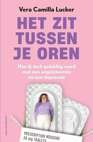 Het zit tussen je oren by Vera Camilla Lucker