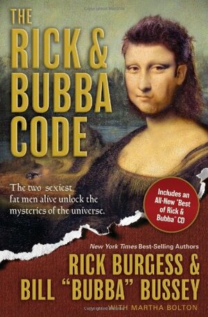 The Rick and Bubba Code by Bill "Bubba" Bussey, Rick Burgess