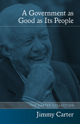 A Government as Good as Its People by Jimmy Carter