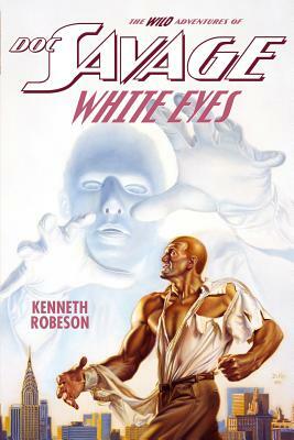 Doc Savage: White Eyes by Lester Dent, Will Murray