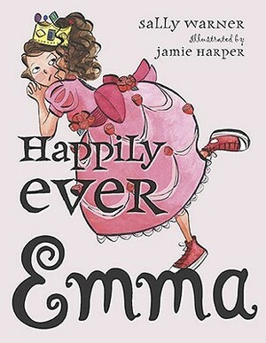 Happily Ever Emma by Jamie Harper, Sally Warner