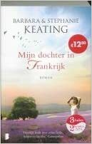 Mijn dochter in Frankrijk by Stephanie Keating, Barbara Keating, Sheila Keating