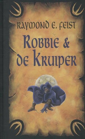Robbie & de Kruiper by Raymond E. Feist