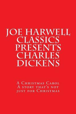 Joe Harwell Classics Presents Charles Dickens A Christmas Carol: A Christmas Carol by Joe Harwell