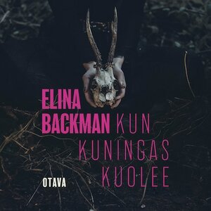 Kun kuningas kuolee by Elina Backman