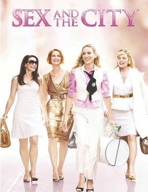 Sex and the City: Screenplay by Jeannette Rupert