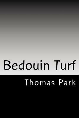 Bedouin Turf: Memoir & Illuminations by Thomas Park