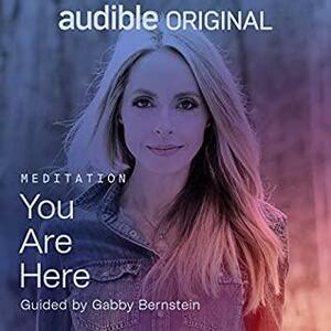 You Are Here by Gabrielle Bernstein