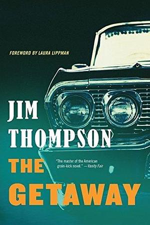 The Getaway by Jim Thompson by Jim Thompson, Jim Thompson