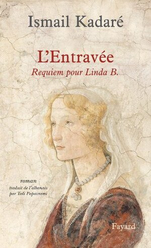 L'Entravée: Requiem pour Linda B. by Ismail Kadare